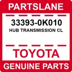 33393-0K010 Toyota Oem Genuine Hub Transmission Cl New. Price: $57.18.