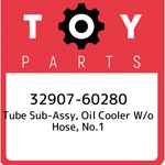 32907-60280 Toyota Tube Sub-assy, Oil Cooler W/o Hose, NO.1 3290760280, New Genu. Price: $56.09.