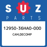 12950-36HA0-000 Suzuki Cam,decomp 1295036HA0000, New Genuine Oem Part. Price: $110.76.